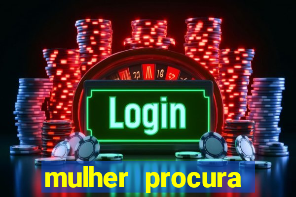 mulher procura homem salvador bahia